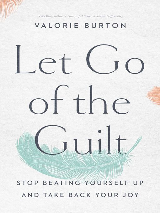 Title details for Let Go of the Guilt by Valorie Burton  - Available